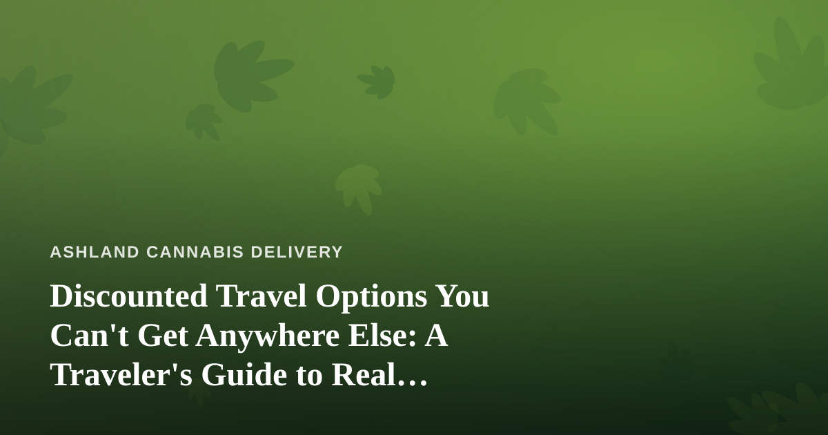 Discounted Travel Options You Can’t Get Anywhere Else: A Traveler’s Guide to Real Savings