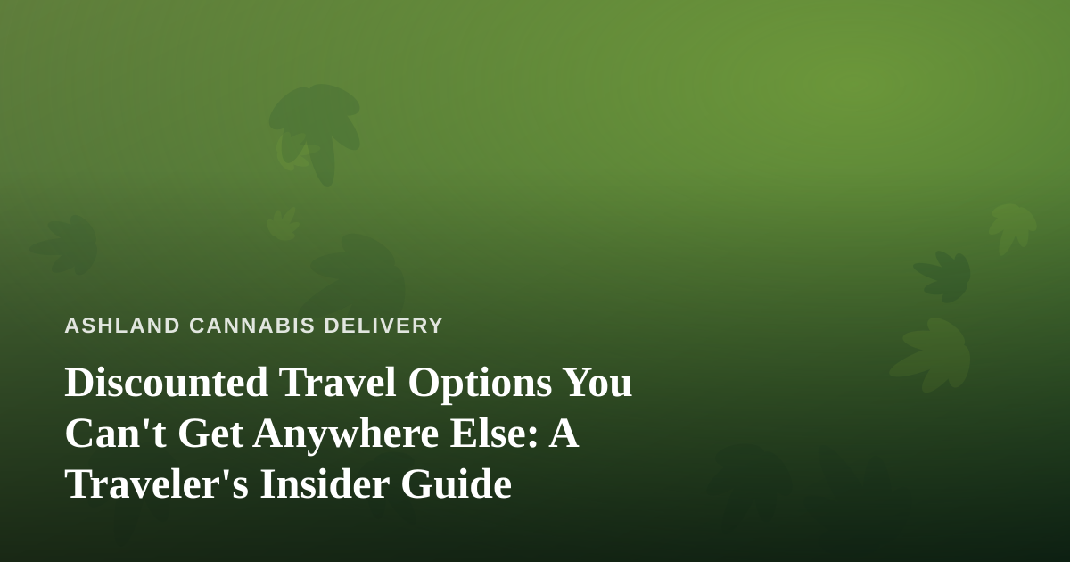 Discounted Travel Options You Can’t Get Anywhere Else: A Traveler’s Insider Guide
