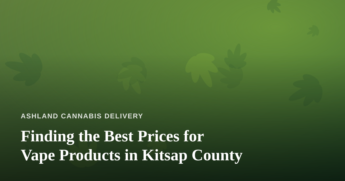 Finding the Best Prices for Vape Products in Kitsap County