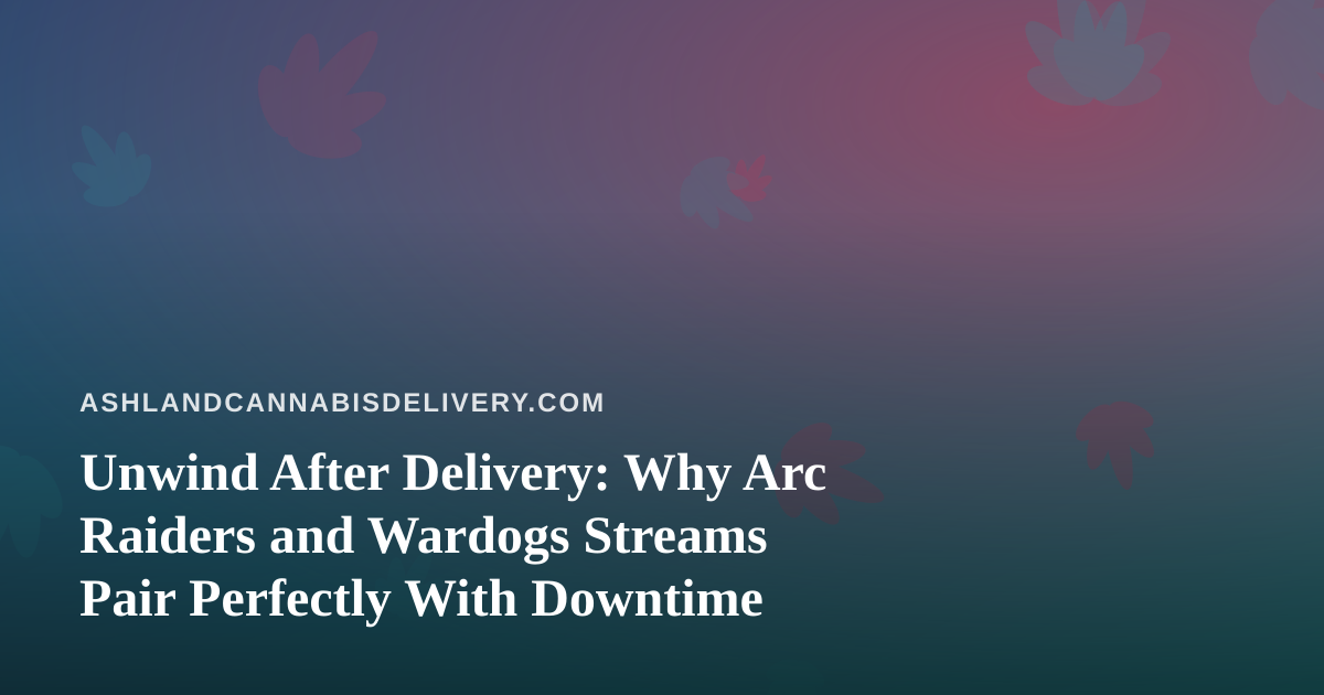 Unwind After Delivery: Why Arc Raiders and Wardogs Streams Pair Perfectly With Downtime